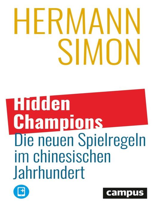 Title details for Hidden Champions – Die neuen Spielregeln im chinesischen Jahrhundert by Hermann Simon - Available